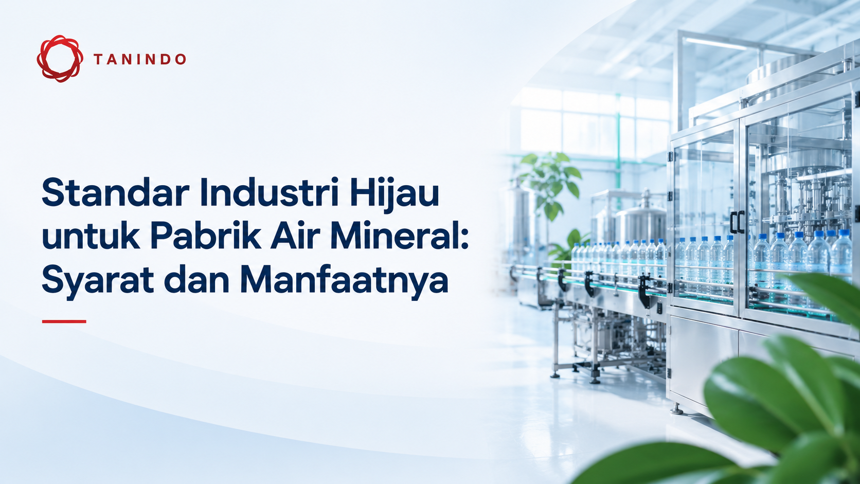 Standar Industri Hijau untuk Pabrik Air Mineral: Syarat dan Manfaatnya